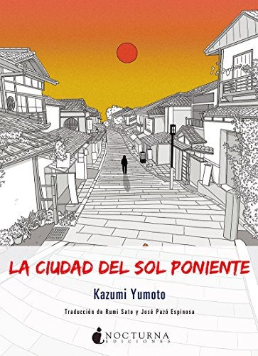 La ciudad del sol poniente | Kazumi Yumoto