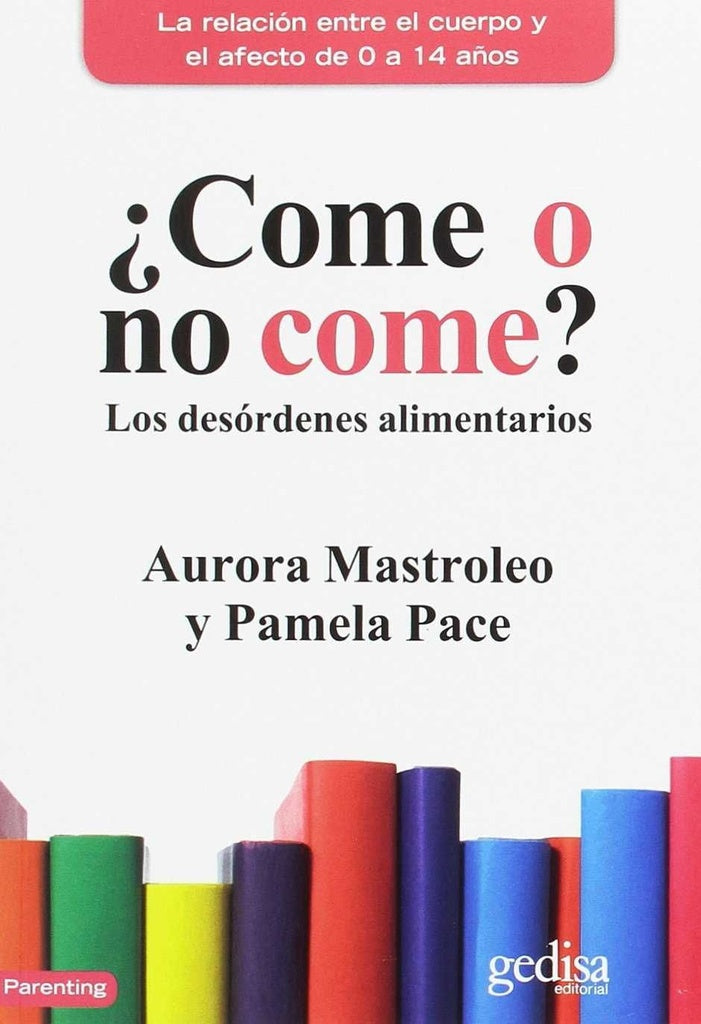 ¿Come o no come?: Los desórdenes alimentarios | Mastroleo, Pace