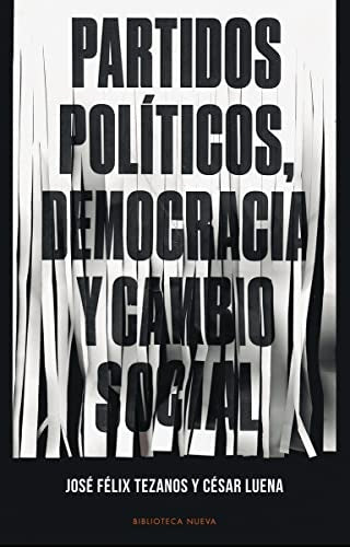 PARTIDOS POLITICOS, DEMOCRACIA Y CAMBIO | TEZANOS - LUENA