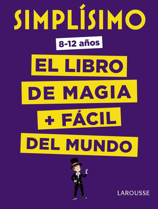 Simplísimo. El libro de magia más fácil del mundo | Larousse Editorial