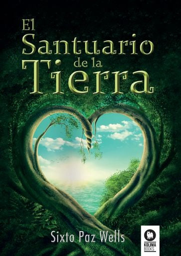 El santuario de la tierra | Sixto Paz Wells