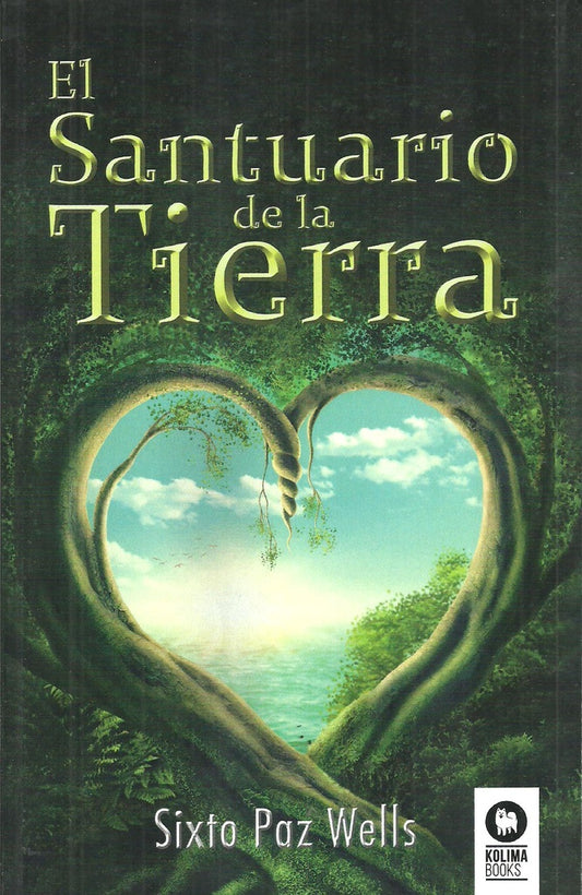 El santuario de la tierra | Sixto Paz Wells