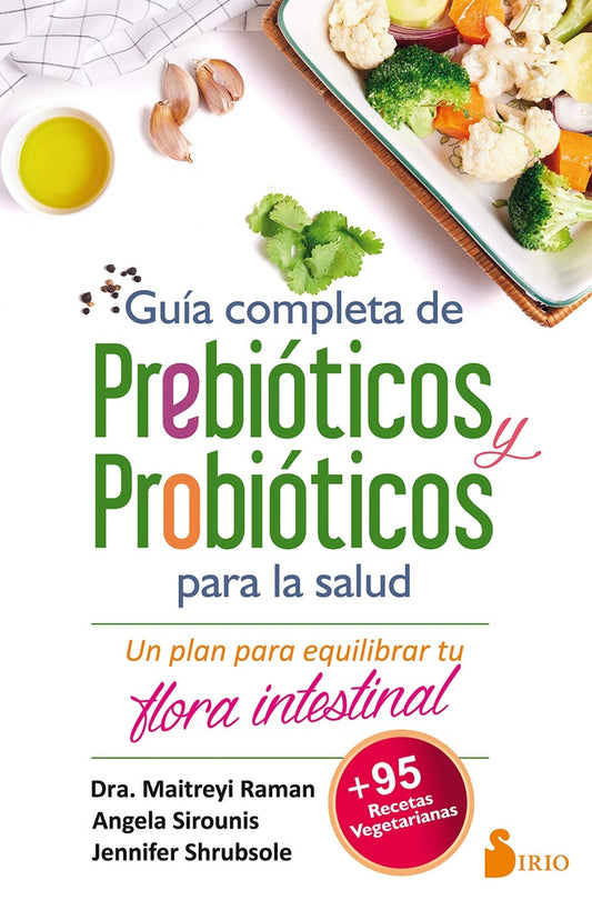 GUIA COMPLETA DE PREBIOTICOS Y PROBIOTIC | Varios autores