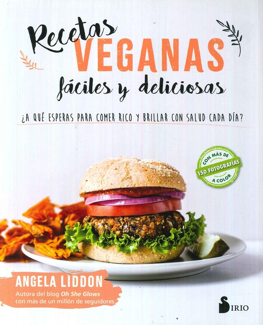 Recetas veganas fáciles y deliciosas | Angela Liddon