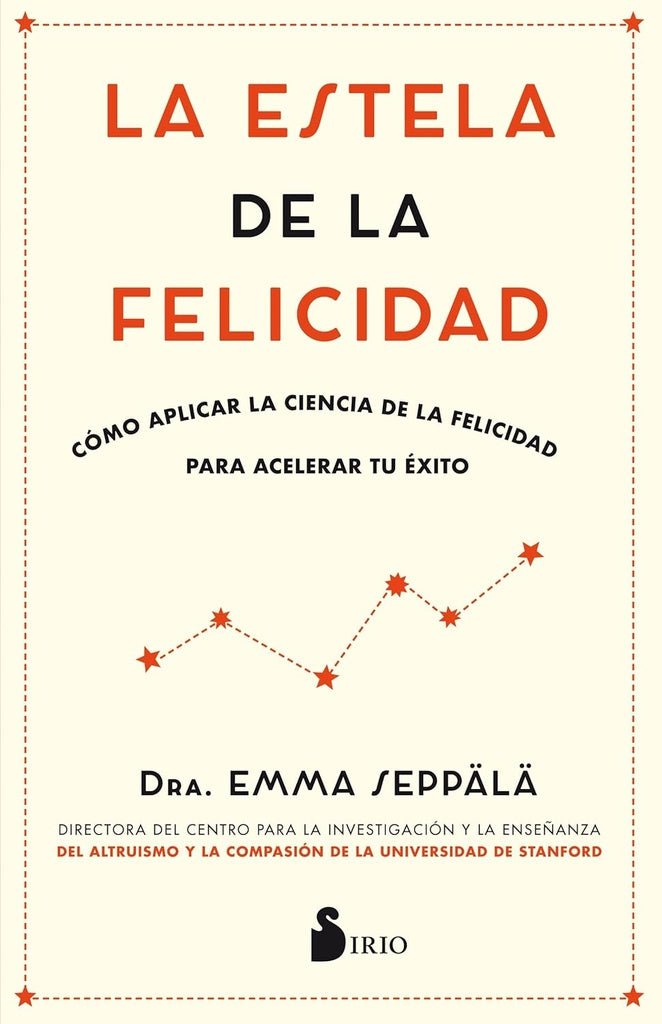 La estela de la felicidad | Emma Seppala