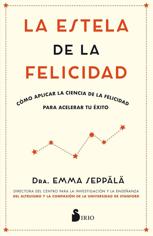 La estela de la felicidad | Emma Seppala