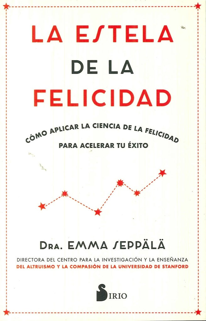 La estela de la felicidad | Emma Seppala