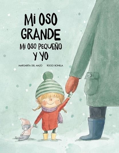 Mi oso grande, mi oso pequeño y yo | MARGARITA DEL MAZO