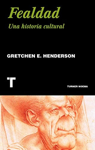 Fealdad: Una historia cultural  | Gretchen E. Henderson