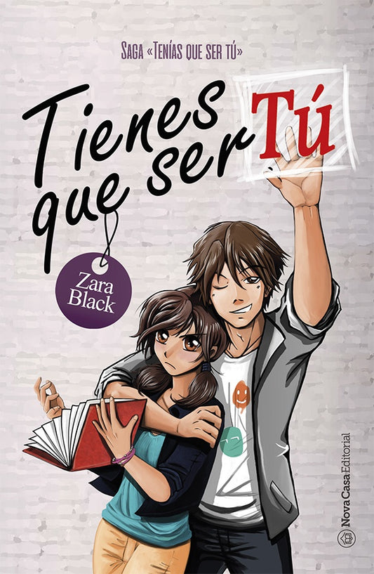 Tienes que ser tú. Saga TQST 1 | Zara Black