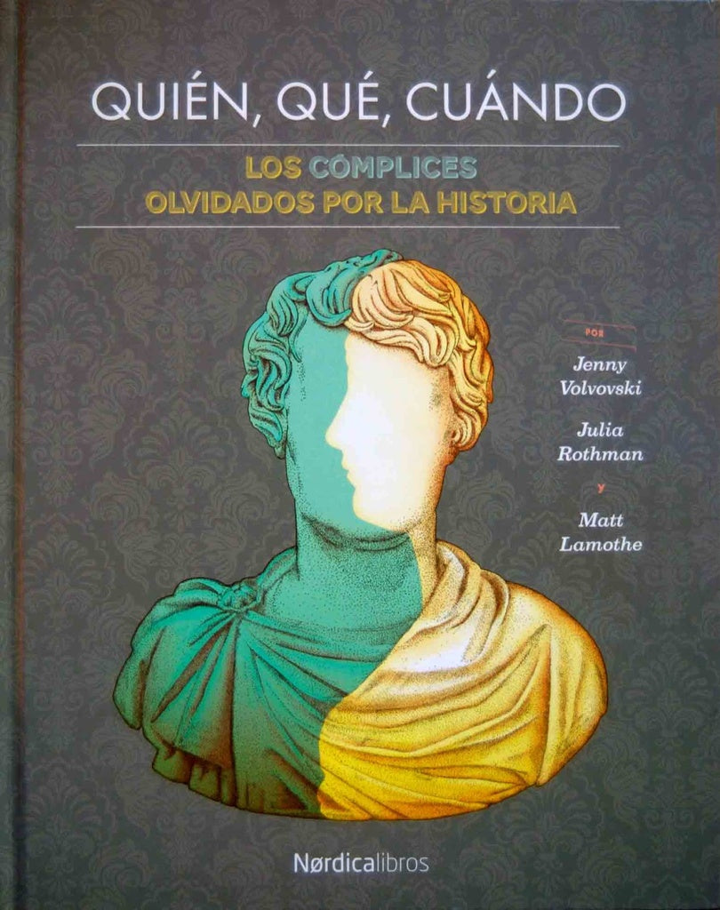 Quién, qué, cuándo: los cómplices olvidados por la historia | JULIA ROTHMAN
