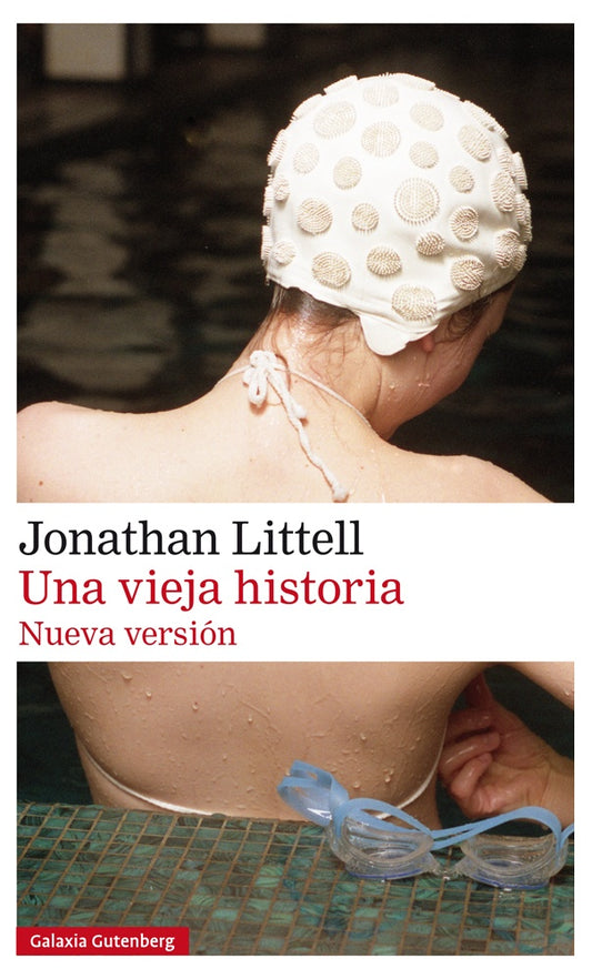 Una vieja historia | JONATHAN LITTELL