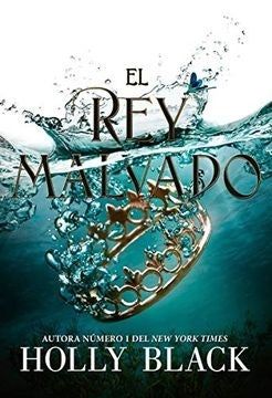 El rey malvado. Los habitantes del aire 2 | HOLLY BLACK