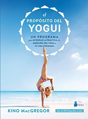 El propósito del yogui | KINO MACGREGOR