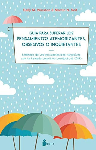Guía para superar los pensamientos atemorizantes | N. Seif, M. Winston