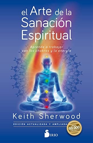 El arte de la sanación espiritual | Keith Sherwood