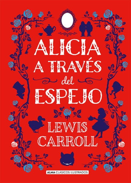 Alicia a través del espejo | LEWIS CARROLL