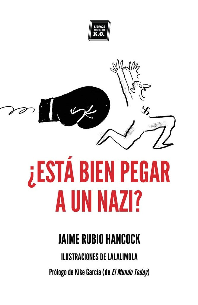 Está bien pegar a un nazi | JAIME RUBIO HANCOCK