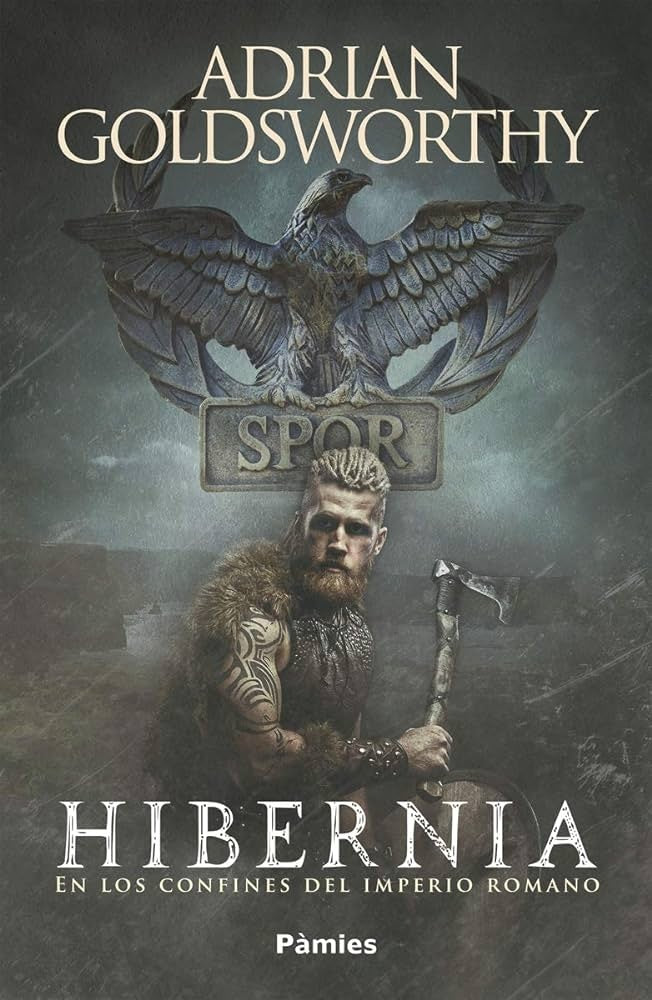 Hibernia. En los confines del Imperio romano | Adrian Goldsworthy