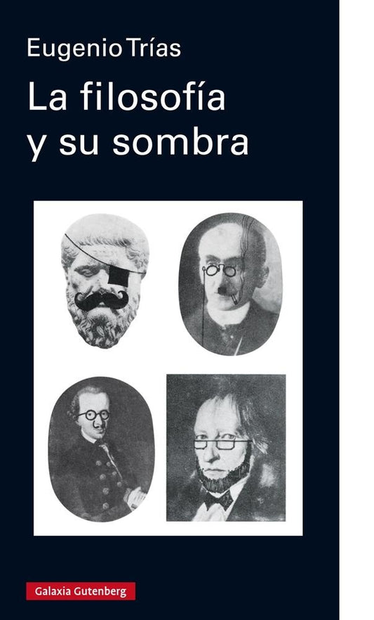 La filosofía y su sombra | EUGENIO TRIAS