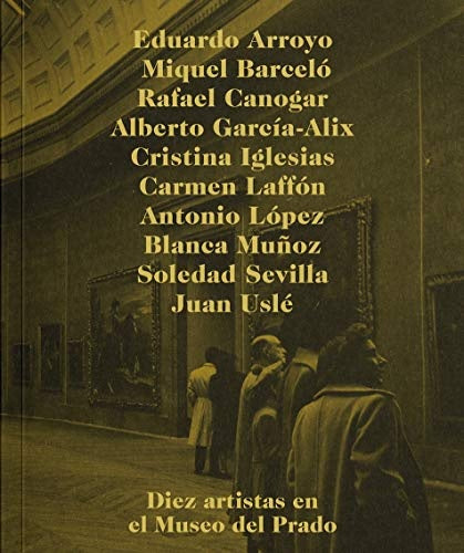 Diez artistas y el Museo del Prado | MARIA DE LA PEÑA