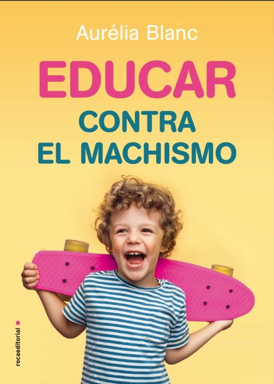 Educar contra el machismo | AURELIA BLANC