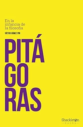 Pitágoras. En la infancia de la filosofía | Víctor Gómez Pin