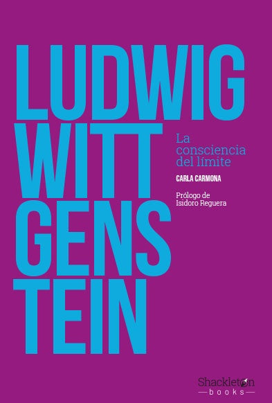 Ludwig Wittgenstein La consciencia del límite | CARLA CARMONA ESCALERA