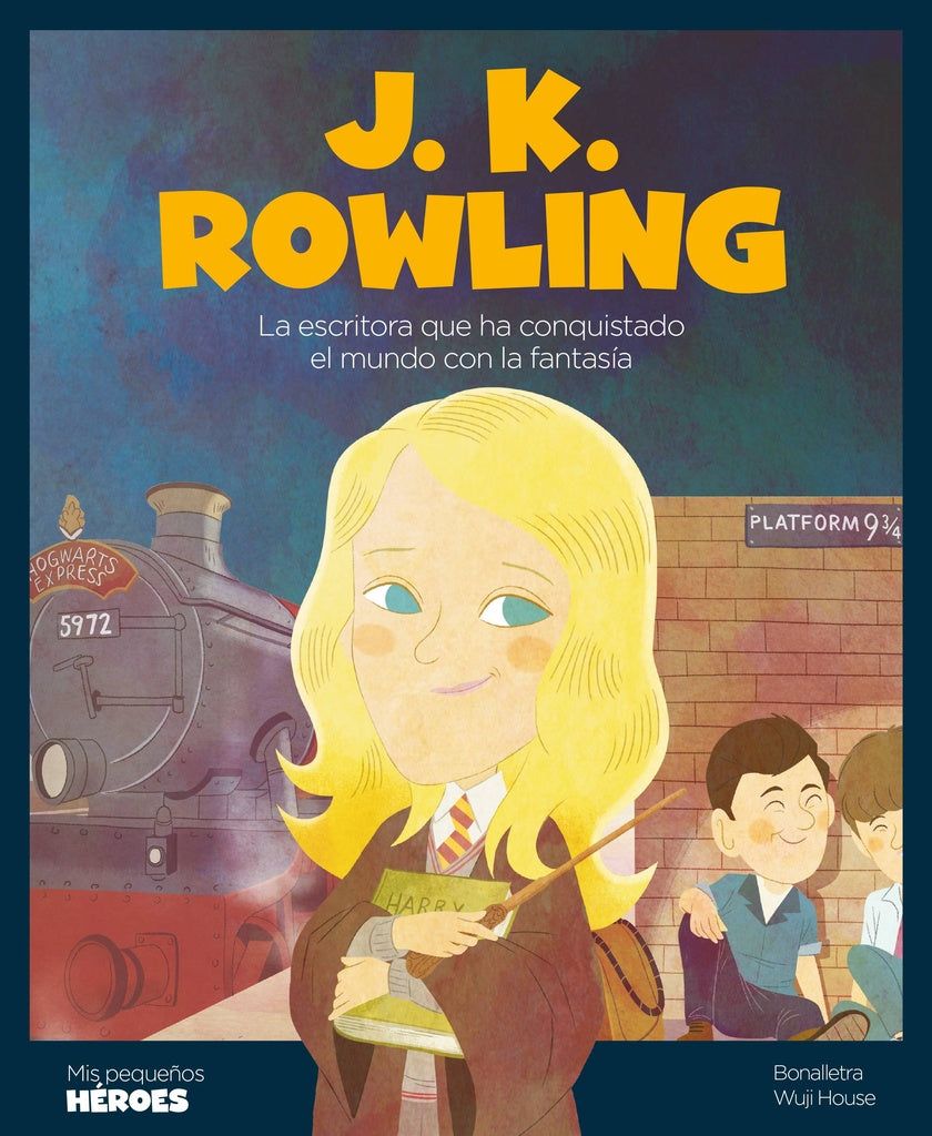 J. K. Rowling. Mis pequeños héroes | Bonalletra - Wuji  House