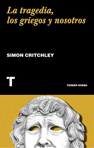 La tragedia, los griegos y nosotros | SIMON CRITCHLEY
