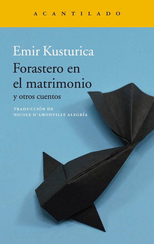 Forastero en el matrimonio y otros cuentos | Emir Kusturica