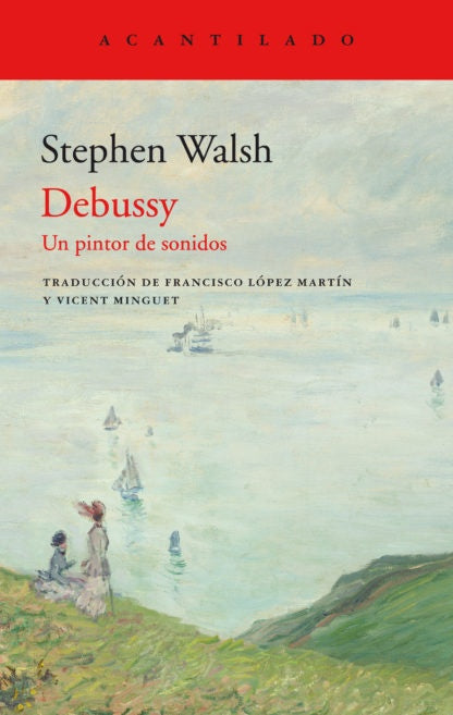 Debussy: Un pintor de sonidos | STEPHEN WALSH