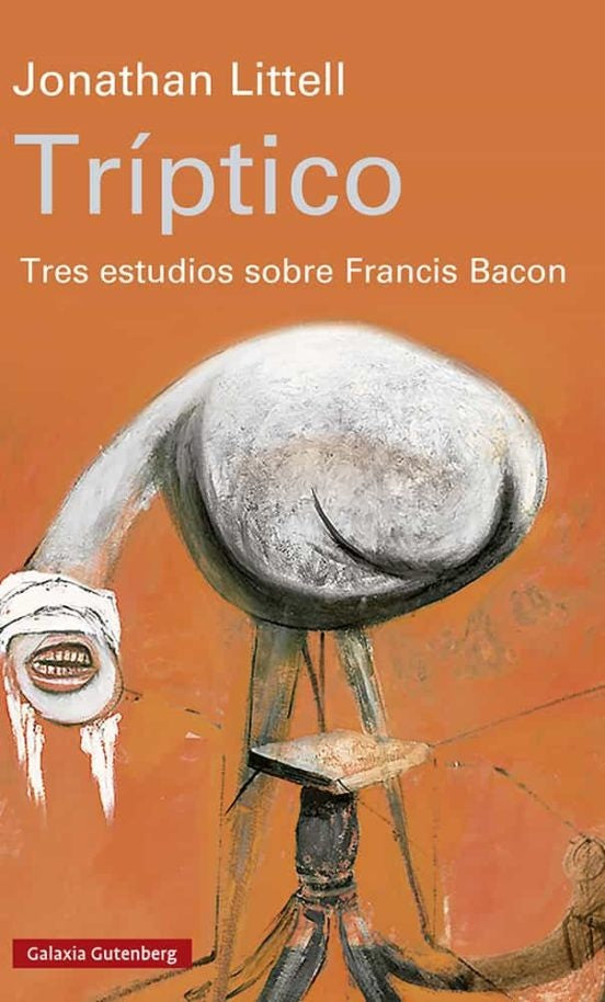 Tríptico: Tres estudios sobre Francis Bacon | JONATHAN LITTELL