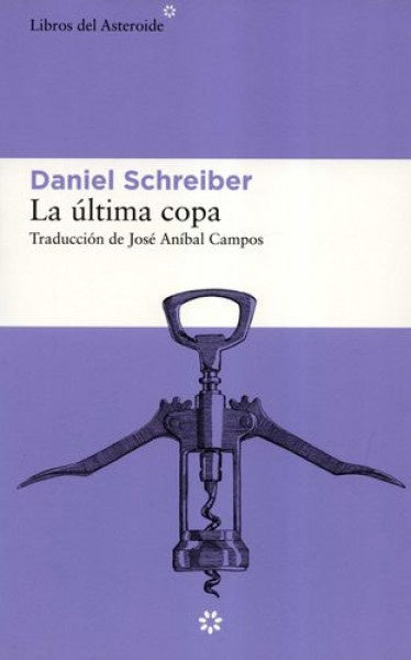 La última copa | Daniel Schreiber
