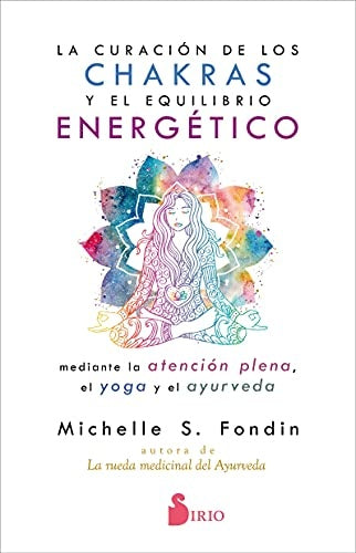 La curación de los chakras y el equilibrio energético | MICHELLE S FONDIN