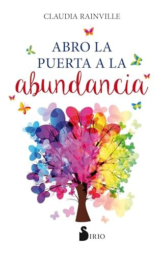 Abro la puerta a la abundancia | CLAUDIA RAINVILLE
