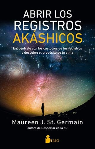 Abrir los registros akáshicos | Maureen J. St. Germain