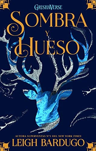 Sombra y Hueso. Grishaverse 1 | LEIGH BARDUGO