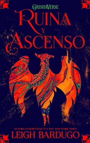 Ruina y ascenso. Trilogía Grisha 3 | LEIGH BARDUGO