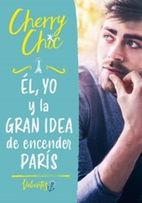 Él, yo y la gran idea de encender París. Valientes 2 | CHERRY CHIC