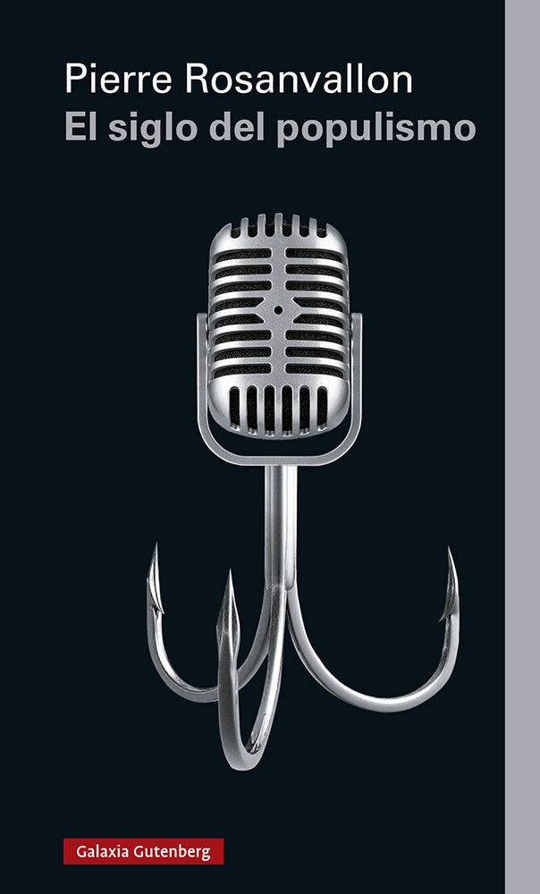 El siglo del populismo | PIERRE ROSANVALLON