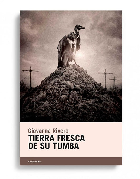 Tierra fresca de su tumba | Giovanna Rivero