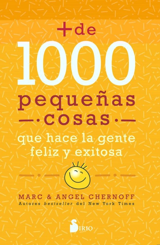 Más de 1000 pequeñas cosas que hace la gente feliz y exitosa | CHERNOFF MARC / CHERNOFF ANGEL