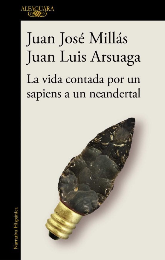 La vida contada por un sapiens a un neandertal | Millás, Arsuaga