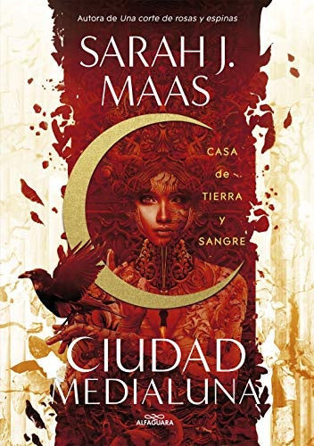 Casa de tierra y sangre. Ciudad Medialuna 1 | Sarah J. Maas