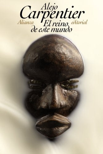 EL REINO DE ESTE MUNDO | ALEJO CARPENTIER