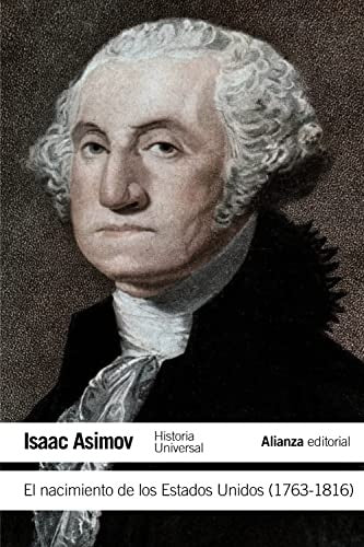 EL NACIMIENTO DE LOS ESTADOS UNIDOS | Isaac Asimov