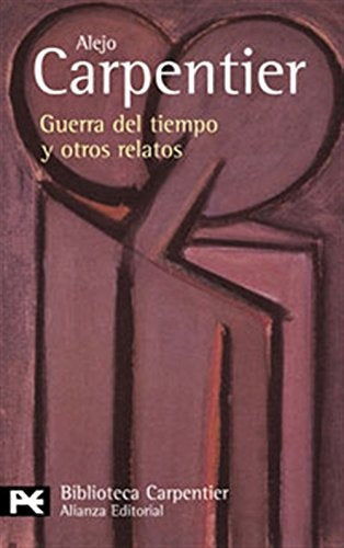 Guerra del tiempo y otros relatos | ALEJO CARPENTIER