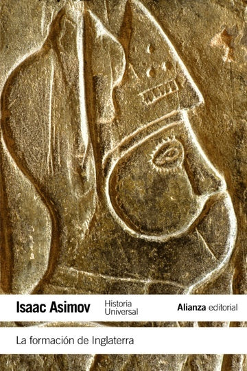 LA FORMACION DE INGLATERRA - ALIANZA | Isaac Asimov