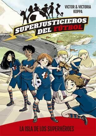 Superjusticieros del Fútbol 1. La isla de los superhéroes | Koppa, Koppa